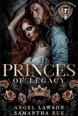 Princes of Legacy by Angel Lawson, Samantha Rue