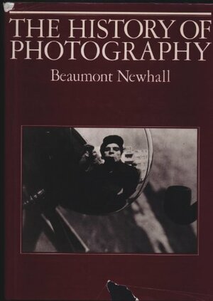 History of Photography by Beaumont Newhall