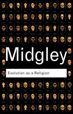 Evolution as a Religion (Routledge Classics) by Mary Midgley