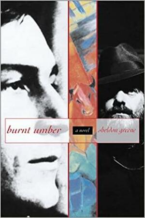 Burnt Umber: A Novel by Sheldon Greene