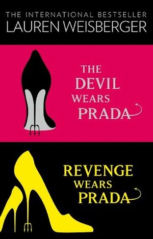 The Devil Wears Prada Collection: The Devil Wears Prada, Revenge Wears Prada by Lauren Weisberger
