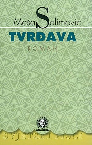 Tvrđava by Meša Selimović