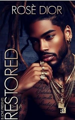 RESTORED (PRESSURE BOOK 2) by Rosè Dior