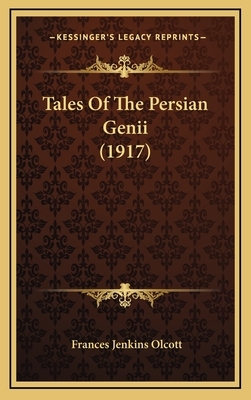 Tales of the Persian Genii (1917) by Frances Jenkins Olcott