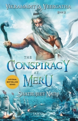 Vikramaditya Veergatha Book 2 - The Conspiracy at Meru by Shatrujeet Nath