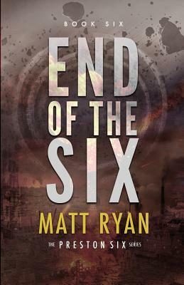 End of the Six by Matt Ryan