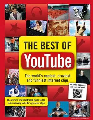 The Best of Youtube: The World's Coolest, Craziest and Funniest Internet Clips by Adrian Besley