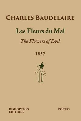 Les Fleurs Du Mal 1857: A New Dual-Language Edition, Revised and Updated by Charles Baudelaire, John E. Tidball