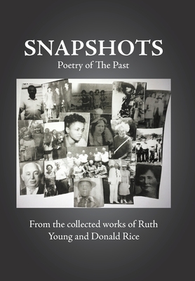 Snapshots: Poetry of the Past by Donald Rice, Ruth Young