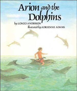 Arion and the Dolphins by Lonzo Anderson