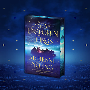 A Sea of Unspoken Things by Adrienne Young