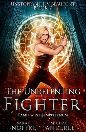 The Unrelenting Fighter by Sarah Noffke, Michael Anderle