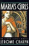 Maria's Girls by Jerome Charyn