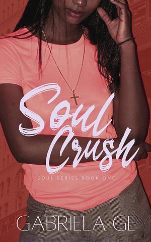 Soul Crush by Gabriela Ge