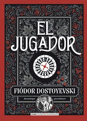 El Jugador by Fyodor Dostoevsky