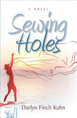 Sewing Holes by Darlyn Finch Kuhn