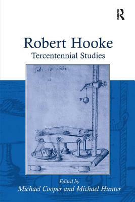 Robert Hooke: Tercentennial Studies by Michael Hunter