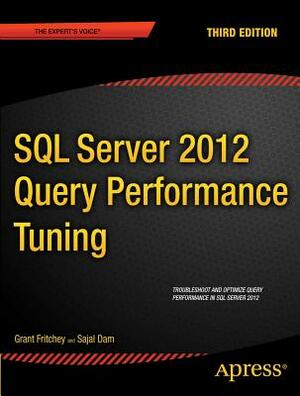 SQL Server 2012 Query Performance Tuning by Grant Fritchey, Sajal Dam