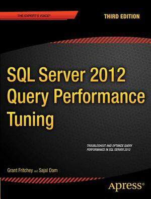 SQL Server 2012 Query Performance Tuning by Sajal Dam, Grant Fritchey