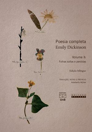 Poesia Completa - volume 2: Folhas soltas e perdidas by Emily Dickinson