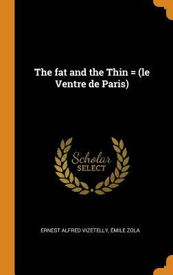 The Fat and the Thin (Le Ventre de Paris) by Émile Zola