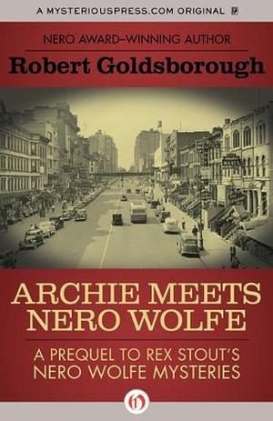 Archie Meets Nero Wolfe by Robert Goldsborough