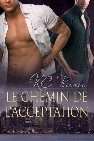 Le Chemin de l'acceptation by K.C. Burn