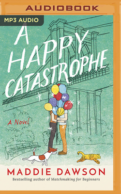 A Happy Catastrophe by Maddie Dawson