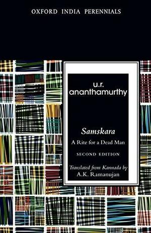 Samskara: A Rite for a Dead Man by U. R. Ananthamurthy