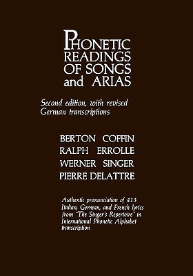 Phonetic Readings of Songs and Arias, Second Edition by Berton Coffin