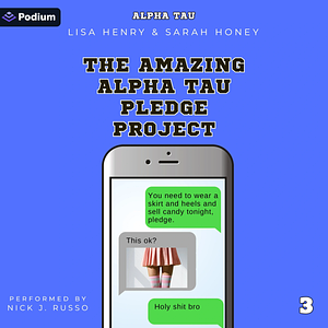 The Amazing Alpha Tau Pledge Project by Lisa Henry, Sarah Honey