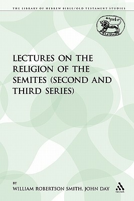 Lectures on the Religion of the Semites (Second and Third Series) by William Robertson Smith