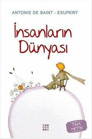 İnsanların Dünyası by Antoine de Saint-Exupéry