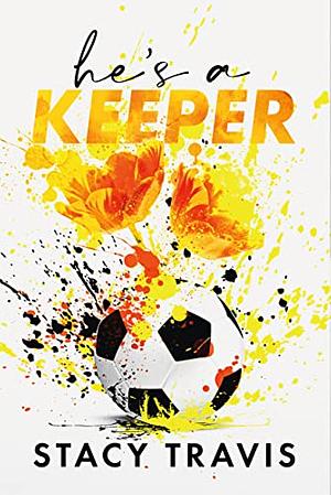 He's A Keeper by Stacy Travis