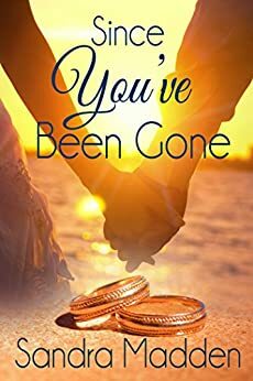 Since You've Been Gone by Sandra Madden