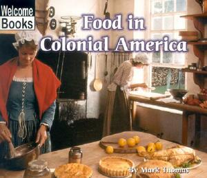 Food in Colonial America by Mark Thomas