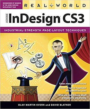 Real World Adobe InDesign CS3 by Olav Martin Kvern, David Blatner