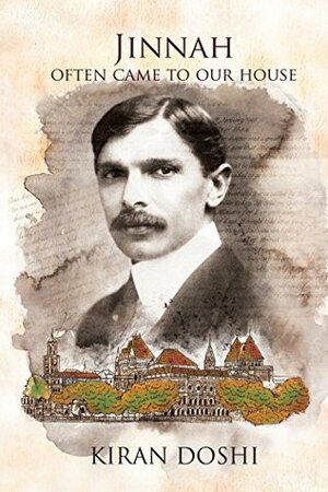 Jinnah Often Came to Our House by Kiran Doshi