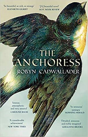 The Anchoress by Robyn Cadwallader