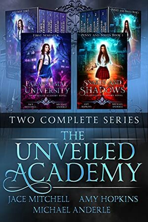 The Unveiled Academy: Two Complete Series: includes Paranormal University and Penny and Boots Series by Michael Anderle, Jace Mitchell, Amy Hopkins