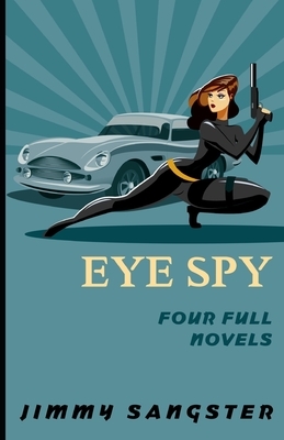 Eye Spy: Four Full Novels by Jimmy Sangster