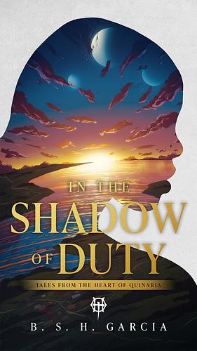 In the Shadow of Duty by B.S.H. Garcia