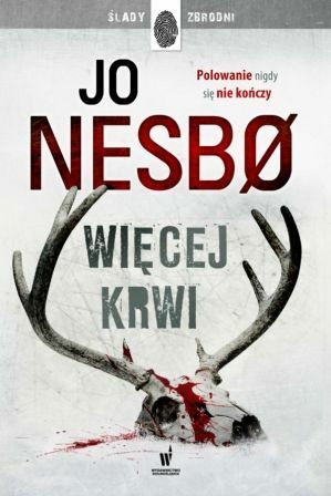 Więcej krwi by Jo Nesbø, Iwona Zimnicka