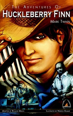 The Adventures of Huckleberry Finn: The Graphic Novel by Mark Twain