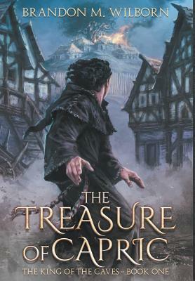 The Treasure of Capric by Brandon M. Wilborn