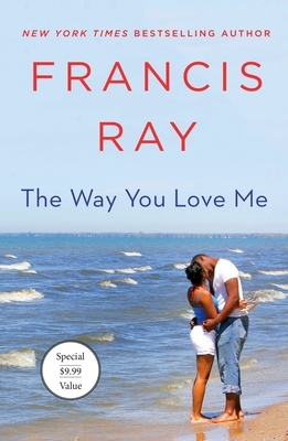 The Way You Love Me: A Grayson Friends Novel by Francis Ray