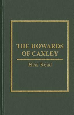 Howards of Caxley by Miss Read