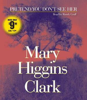 Pretend You Don't See Her by Mary Higgins Clark