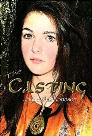 The Casting by Joyce Shor Johnson