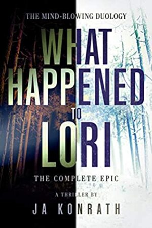 What Happened to Lori by J.A. Konrath